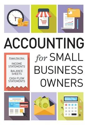 La comptabilité pour les propriétaires de petites entreprises - Accounting for Small Business Owners