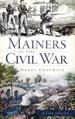 Les habitants du Maine pendant la guerre de Sécession - Mainers in the Civil War