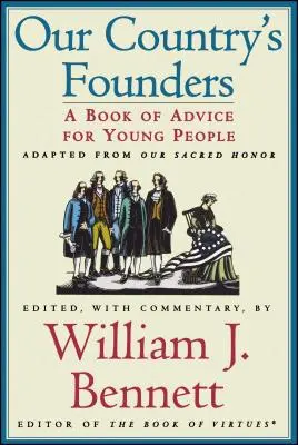 Les fondateurs de notre pays : Un livre de conseils pour les jeunes - Our Country's Founders: A Book of Advice for Young People