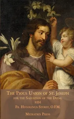 La pieuse union de saint Joseph : Pour le salut des mourants - The Pious Union of St. Joseph: For the Salvation of the Dying