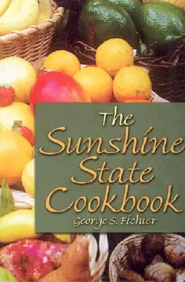 Le livre de cuisine du Sunshine State - The Sunshine State Cookbook