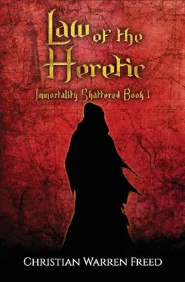La loi de l'hérétique : L'immortalité brisée Livre I - Law of the Heretic: Immortality Shattered Book I