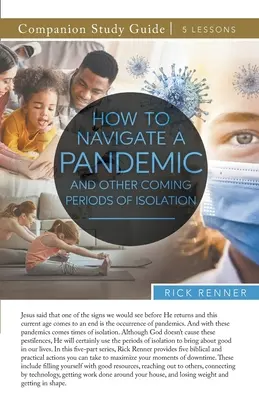 Comment faire face à une pandémie et à d'autres périodes d'isolement à venir Guide d'étude - How To Navigate a Pandemic and Other Coming Periods of Isolation Study Guide