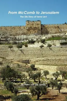 Du McComb à Jérusalem - L'histoire de la vie d'Irène (Shaloma) Levi - From McComb to Jerusalem - The Life Story of Irene (Shaloma) Levi