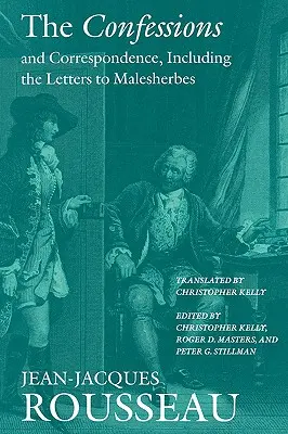 Les Confessions et la correspondance, y compris les lettres à Malesherbes - The Confessions and Correspondence, Including the Letters to Malesherbes