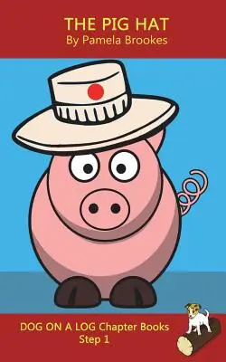 The Pig Hat Chapter Book : (Step 1) Sound Out Books (systematic decodable) Aide les lecteurs en développement, y compris ceux qui souffrent de dyslexie, à apprendre à lire. - The Pig Hat Chapter Book: (Step 1) Sound Out Books (systematic decodable) Help Developing Readers, including Those with Dyslexia, Learn to Read