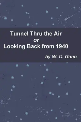 Un tunnel dans l'air ou un regard rétrospectif sur 1940 - Tunnel Thru the Air or Looking Back from 1940