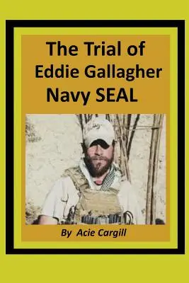 Le procès d'Eddie Gallagher, Navy SEAL - The Trial of Eddie Gallagher, Navy SEAL