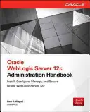 Manuel d'administration d'Oracle Weblogic Server 12c - Oracle Weblogic Server 12c Administration Handbook