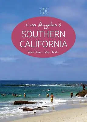 Le Guide YOLO de Los Angeles et de la Californie du Sud : Guide de voyage en couleurs - The YOLO Guide to Los Angeles & Southern California: Full-Color Travel Guide