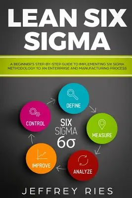 Lean Six SIGMA : Un débutant - Lean Six SIGMA: A Beginner