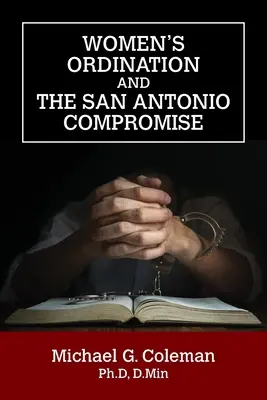 L'ordination des femmes et le compromis de San Antonio - Women's Ordination and the San Antonio Compromise