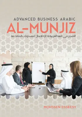 Al-Munjiz : L'arabe commercial avancé - Al-Munjiz: Advanced Business Arabic