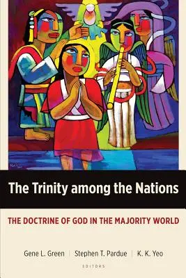 La Trinité parmi les nations : La doctrine de Dieu dans le monde majoritaire - The Trinity Among the Nations: The Doctrine of God in the Majority World
