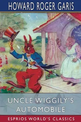 L'automobile de l'oncle Wiggily (Esprios Classics) - Uncle Wiggily's Automobile (Esprios Classics)