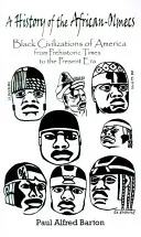 Une histoire des Africains-Olmèques : Les civilisations noires d'Amérique de la préhistoire à nos jours - A History of the African-Olmecs: Black Civilizations of America from Prehistoric Times to the Present Era