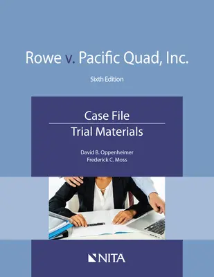 Rowe contre Pacific Quad, Inc : Dossier de l'affaire, documents du procès - Rowe V. Pacific Quad, Inc.: Case File, Trial Materials