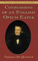 Confessions d'un mangeur d'opium anglais - Confessions of an English Opium Eater