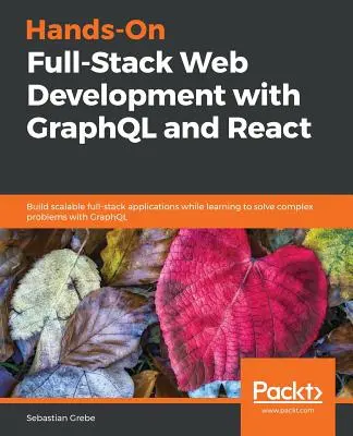Développement Web Full-Stack avec GraphQL et React - Hands-on Full-Stack Web Development with GraphQL and React