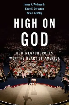 L'amour de Dieu : Comment les méga-églises ont gagné le cœur de l'Amérique - High on God: How Megachurches Won the Heart of America