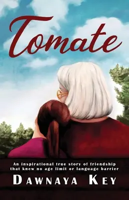 Tomate : Une histoire d'amitié inspirante qui ne connaît ni limite d'âge ni barrière linguistique. - Tomate: An inspirational true story of friendship that knew no age limit or language barrier