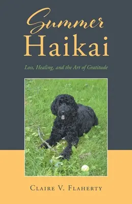 Haïkaï d'été : perte, guérison et art de la gratitude - Summer Haikai: Loss, Healing, and the Art of Gratitude