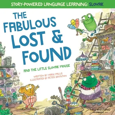 Les fabuleux objets trouvés et la petite souris slovaque : un livre bilingue anglais-slovaque pour enfants qui réchauffe le cœur et qui est amusant - The Fabulous Lost and Found and the little Slovak mouse: heartwarming & fun bilingual English Slovak book for kids