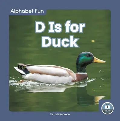 D comme Canard - D Is for Duck