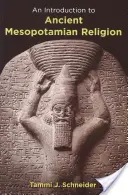 Introduction à la religion mésopotamienne ancienne - Introduction to Ancient Mesopotamian Religion