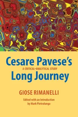 Le long voyage de Cesare Pavese : Une étude critique et analytique - Cesare Pavese's Long Journey: A Critical-Analytical Study