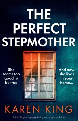 La belle-mère parfaite : Un thriller psychologique totalement captivant - The Perfect Stepmother: A totally gripping psychological suspense thriller