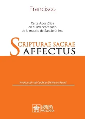 Scripturae Sacrae affectus : Lettre apostolique à l'occasion du XVIe centenaire de la mort de saint Jérôme - Scripturae Sacrae affectus: Carta Apostlica en el XVI centenario de la muerte de san Jernimo