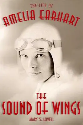 Le bruit des ailes : La vie d'Amelia Earhart - The Sound of Wings: The Life of Amelia Earhart