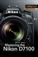 Maîtriser le Nikon D7100 - Mastering the Nikon D7100