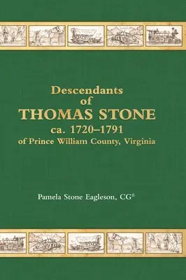 Descendants de Thomas Stone, ca. 1720-1791 du comté de Prince William, Virginie - Descendants of Thomas Stone, ca.1720-1791 of Prince William County, Virginia