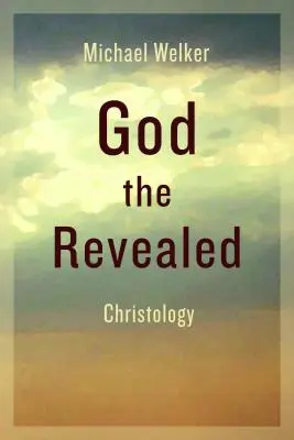 Dieu révélé : Christologie - God the Revealed: Christology