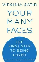 Vos multiples visages : Le premier pas vers l'amour - Your Many Faces: The First Step to Being Loved