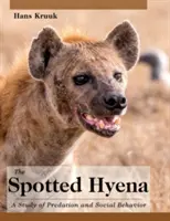 La hyène tachetée : Une étude de la prédation et du comportement social - The Spotted Hyena: A Study of Predation and Social Behavior