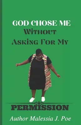Dieu m'a choisi sans me demander ma permission - God Chose Me Without Asking for My Permission