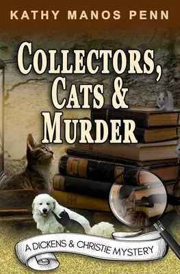 Collectionneurs, chats et meurtres : Un mystère de Dickens et Christie - Collectors, Cats & Murder: A Dickens & Christie Mystery