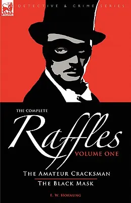 L'intégrale de Raffles : 1 - L'amateur de cambriolages et le masque noir - The Complete Raffles: 1-The Amateur Cracksman & the Black Mask