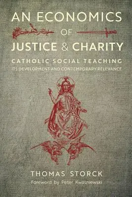 Une économie de la justice et de la charité : L'enseignement social catholique, son développement et sa pertinence contemporaine - An Economics of Justice and Charity: Catholic Social Teaching, Its Development and Contemporary Relevance