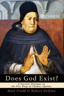 Dieu existe-t-il ? Un dialogue socratique sur les cinq voies de Thomas d'Aquin - Does God Exist? A Socratic Dialogue on the Five Ways of Thomas Aquinas