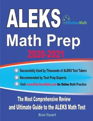 ALEKS Math Prep 2020-2021 : La révision la plus complète et le guide ultime pour le test de mathématiques ALEKS - ALEKS Math Prep 2020-2021: The Most Comprehensive Review and Ultimate Guide to the ALEKS Math Test