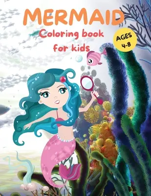 Livre de coloriage des sirènes pour les enfants de 4 à 8 ans : Pages à colorier pour les filles et les garçons âgés de 4 à 8 ans. De beaux dessins avec des créatures marines, des sirènes et des animaux de mer. - Amazing Mermaid Coloring Book For kids Ages 4-8: Cute Mermaid Coloring Pages for Girls and Boys Ages 4-8 Beautiful Drawings with Sea Creatures, Mermai