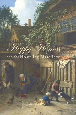 Les foyers heureux et les cœurs qui les font - Happy Homes and the Hearts That Make Them