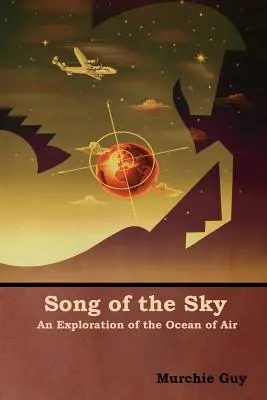 Le chant du ciel : Une exploration de l'océan d'air - Song of the Sky: An Exploration of the Ocean of Air