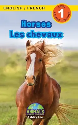 Horses / Les chevaux : Bilingual (English / French) (Anglais / Franais) Animals That Make a Difference ! (Lecteurs engagés, niveau 1) - Horses / Les chevaux: Bilingual (English / French) (Anglais / Franais) Animals That Make a Difference! (Engaging Readers, Level 1)