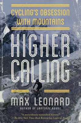 Une vocation supérieure : L'obsession des montagnes pour le cyclisme - Higher Calling: Cycling's Obsession with Mountains