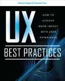 Meilleures pratiques UX : Comment obtenir plus d'impact avec l'expérience utilisateur - UX Best Practices: How to Achieve More Impact with User Experience